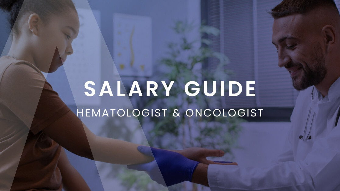 Salary Guide: Hematologist and Oncologist
