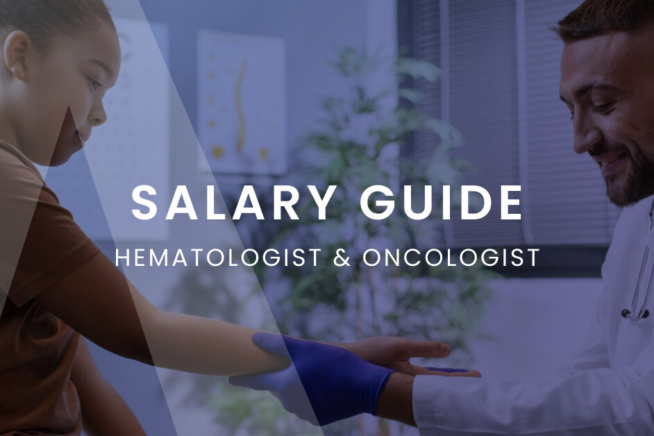 Salary Guide: Hematologist and Oncologist